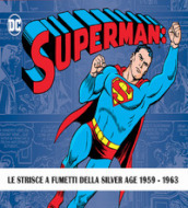 Superman: the Silver Age dailies. Le strisce quotidiane della Silver Age. 1-2.