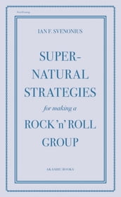 Supernatural Strategies for Making a Rock  n  Roll Group