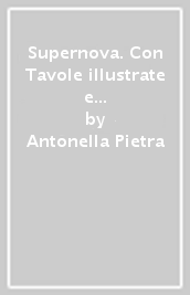 Supernova. Con Tavole illustrate e Mi preparo per l interrogazione. Per la Scuola media. Con ebook. Con espansione online. Vol. 1