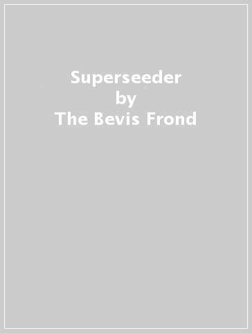 Superseeder - The Bevis Frond