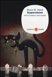 Supersenso. Perché crediamo nell incredibile