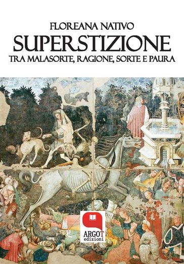 Superstizione. Tra malasorte, ragione, sorte e paura - Floreana Nativo