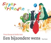 Supervrienden - Een bijzondere wens