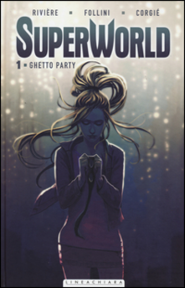Superworld. 1: Ghetto party - Jean Marques-Rivière - Francesca Follini