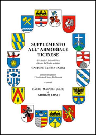 Supplemento all'Armoriale Ticinese - Carlo Maspoli - Giorgio Conti