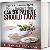 Supplements Every Recovering Cancer Patient Should be Taking