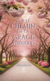 Sur le chemin de la grâce poétique