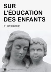 Sur l Éducation des Enfants