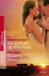 Sur la route de Wild River - Brûlante proposition (Harlequin Passions)