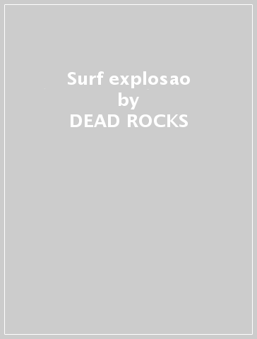 Surf explosao - DEAD ROCKS