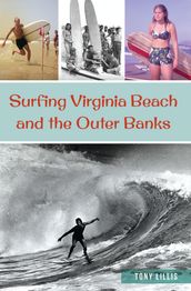 Surfing Virginia Beach and the Outer Banks