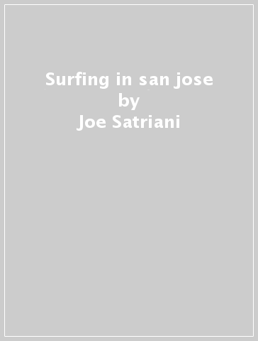 Surfing in san jose - Joe Satriani