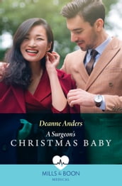 A Surgeon s Christmas Baby (Boston Christmas Miracles, Book 4) (Mills & Boon Medical)