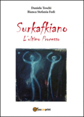 Surkafkiano. L ultimo processo