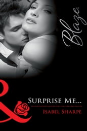 Surprise Me (Mills & Boon Blaze)