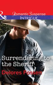 Surrendering to the Sheriff (Sweetwater Ranch, Book 7) (Mills & Boon Intrigue)