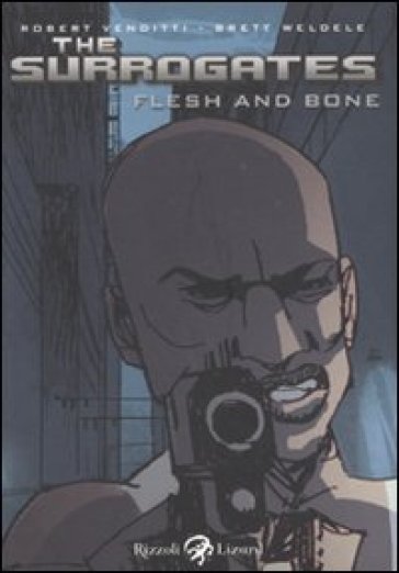 Surrogates. Flesh and bone (The) - Robert Venditti - Brett Weldele