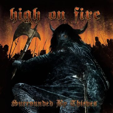 Surrounded by thieves - High on Fire