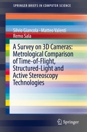 A Survey on 3D Cameras: Metrological Comparison of Time-of-Flight, Structured-Light and Active Stereoscopy Technologies