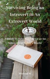 Surviving Being an Introvert in An Extrovert World