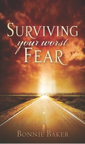 Surviving Your Worst Fear