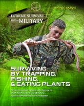 Surviving by Trapping, Fishing, & Eating Plants