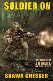 Surviving the Zombie Apocalypse: Soldier On