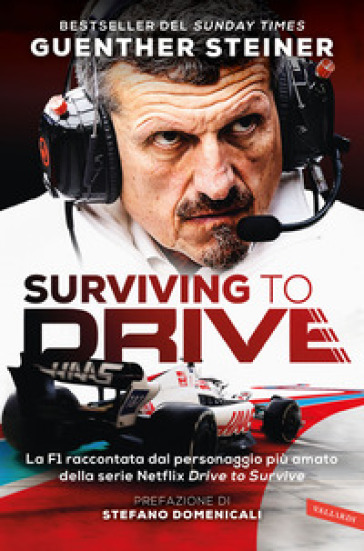 Surviving to drive. La F1 raccontata dal personaggio più amato della serie Netflix «Drive to survive» - Gunther Steiner