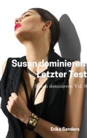 Susan dominieren. Letzter Test