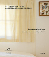 Susanna Pozzoli. Un estate con Meret Oppenheim. Ediz. italiana, inglese e francese
