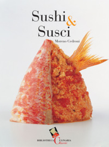 Sushi &amp; susci - Moreno Cedroni