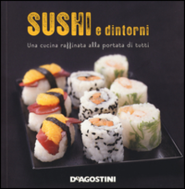 Sushi e dintorni. Una cucina raffinata alla portata di tutti - Marie-Laure Tombini