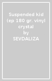 Suspended kid (ep 180 gr. vinyl crystal
