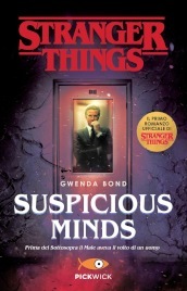 Suspicious Minds. Il primo romanzo ufficiale di Stranger Things