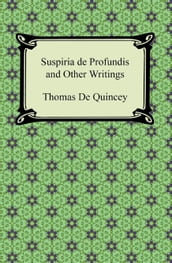 Suspiria de Profundis and Other Writings