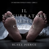 Il Sussurratore delle Catene (Un Mistero Di Riley PaigeLibro 2)