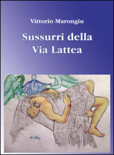 Sussurri dalla via Lattea - Vittorio Marongiu