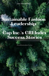 Sustainable Fashion Leadership - Gap Inc. s GRI Index Success Stories