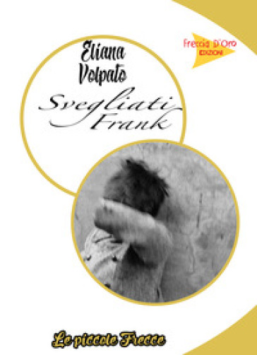 Svegliati Frank - Eliana Volpato