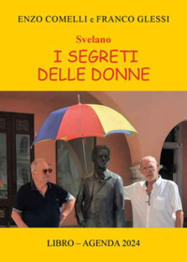 Svelano i segreti delle donne - Enzo Comelli - Franco Glessi