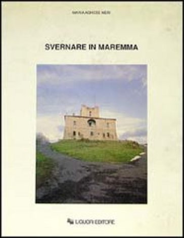 Svernare in Maremma - M. Agnese Neri