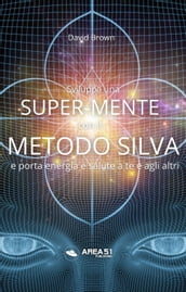 Sviluppa Una Super-mente Con Il Metodo Silva