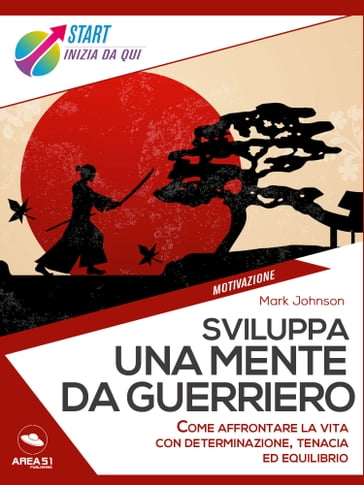 Sviluppa una mente da guerriero - Mark Johnson