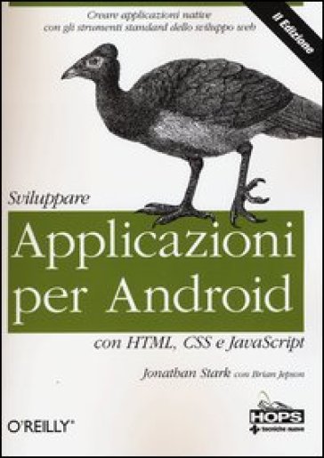 Sviluppare applicazioni per Android con HTML, CSS e Java Script - Brian Jepson - Jonathan Stark