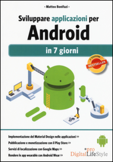 Sviluppare applicazioni per Android in 7 giorni - Matteo Bonifazi