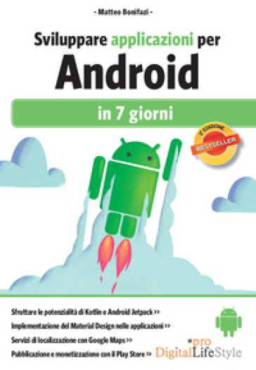 Sviluppare applicazioni per Android in 7 giorni - Matteo Bonifazi