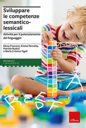 Sviluppare le competenze semantico lessicali. Con software - Elena Freccero - Emma Perrotta