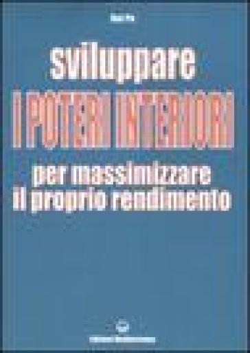 Sviluppare i poteri interiori per massimizzare il proprio rendimento - Del Pe