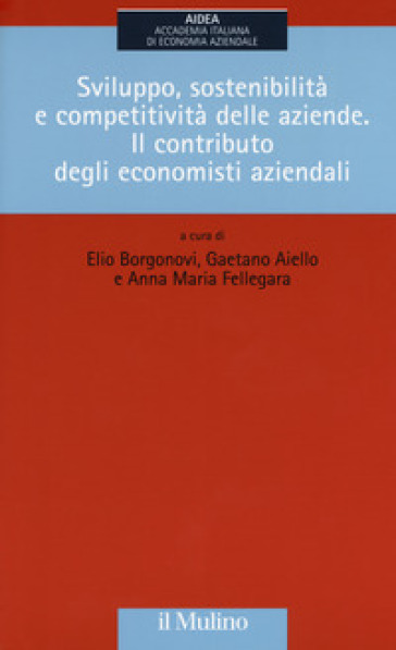 Sviluppo, sostenibilità e competitività delle aziende. Il contributo degli economisti aziendali