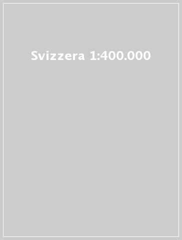 Svizzera 1:400.000